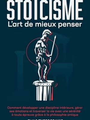 STOÏCISME – L’art de mieux penser