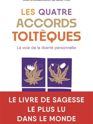 Les Quatre Accords Toltèques – Don Miguel Ruiz