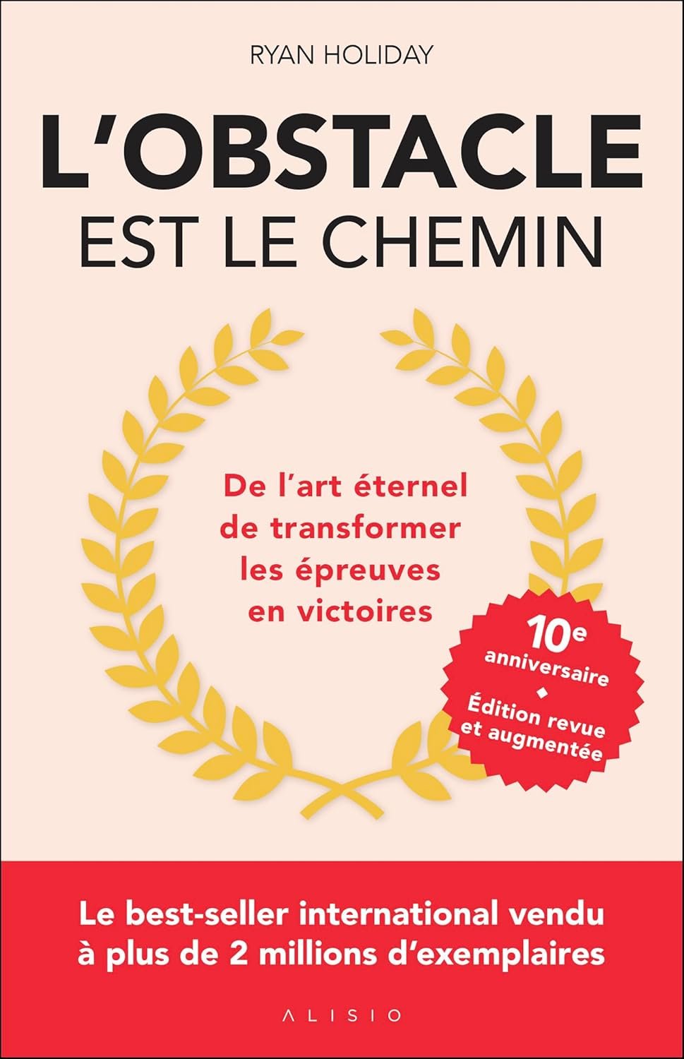 Couverture du livre L’Obstacle est le chemin de Ryan Holiday – Édition spéciale 10ᵉ anniversaire.