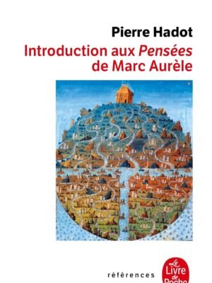Introduction aux Pensées de Marc Aurèle – Pierre Hadot