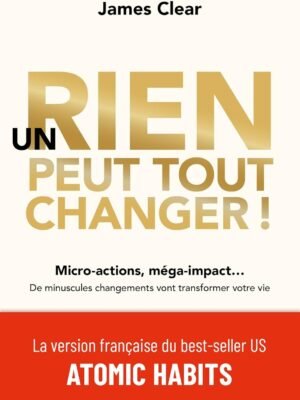 Un rien peut tout changer (Atomic Habits)