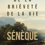 De la brièveté de la vie – Sénèque : Un Classique Stoïcien sur l’Art de Bien Utiliser son Temps