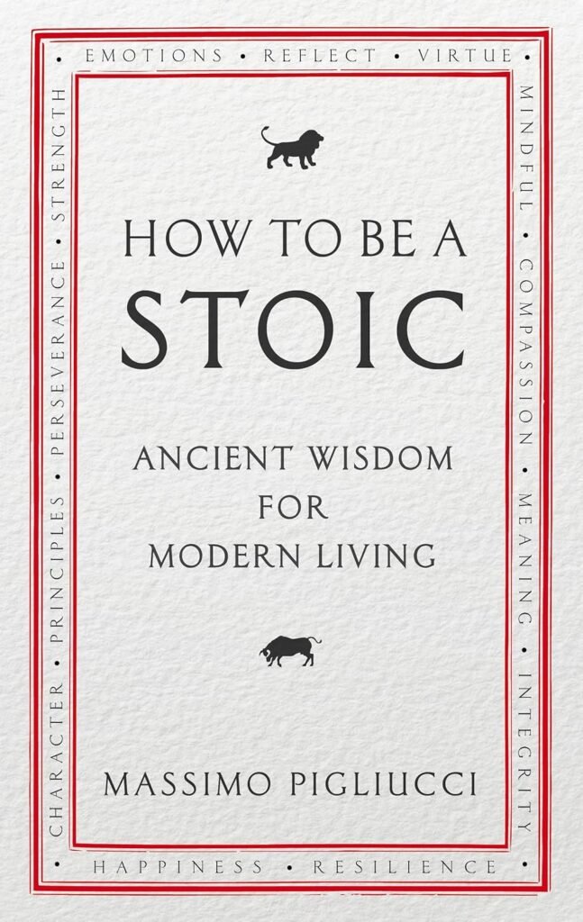 How To Think Like a Roman Emperor : Marc Aurèle, le Stoïcisme et la Psychologie Moderne