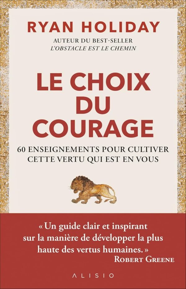 Couverture du livre Le Choix du Courage de Ryan Holiday