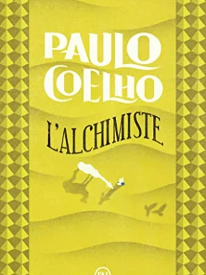 L&rsquo;Alchimiste – Paulo Coelho : La Légende Personnelle et la Quête du Sens