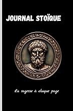 Journal Stoïque – La Sagesse à Chaque Page : 365 Réflexions pour Cultiver la Sérénité