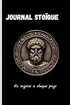 Journal Stoïque – La Sagesse à Chaque Page : 365 Réflexions pour Cultiver la Sérénité
