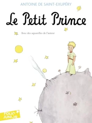 Le Petit Prince – Antoine de Saint-Exupéry : La Sagesse Universelle d&rsquo;un Chef-d&rsquo;Œuvre Intemporel
