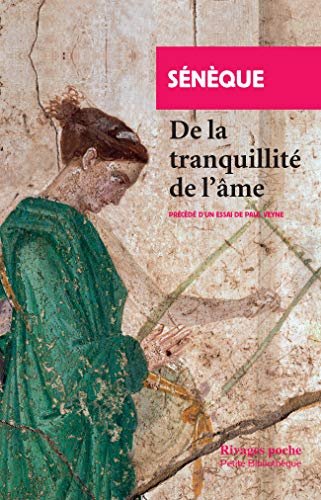De la Tranquillité de l'Âme – Sénèque : Le Chemin Stoïcien vers la Sérénité Intérieure